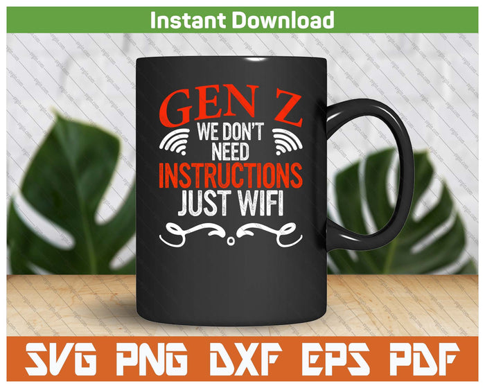 Gen Z Just WiFi Funny Meme SVG PNG Cutting Files for Cricut & Silhouette
