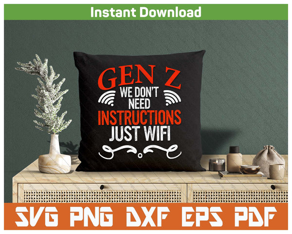 Gen Z Just WiFi Funny Meme SVG PNG Cutting Files for Cricut & Silhouette