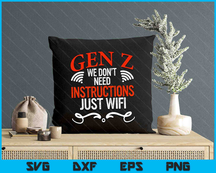 Gen Z Just Wifi Humor Generation Z Funny Gen Z SVG PNG Digital Printable Files