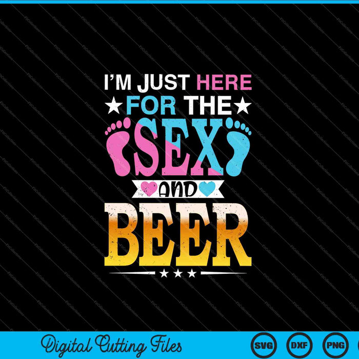 Revelación de género Estoy aquí sólo por el sexo y la cerveza SVG PNG Archivos de corte digital