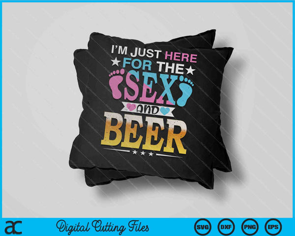 Revelación de género Estoy aquí sólo por el sexo y la cerveza SVG PNG Archivos de corte digital