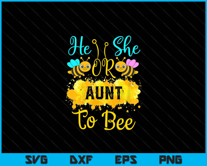 Gender Reveal What Will It Bee He or She Aunt SVG PNG Digital Printable Files