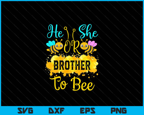 Gender reveal what will it bee he or she brother SVG cut file