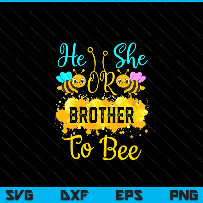 Gender reveal what will it bee he or she brother SVG cut file