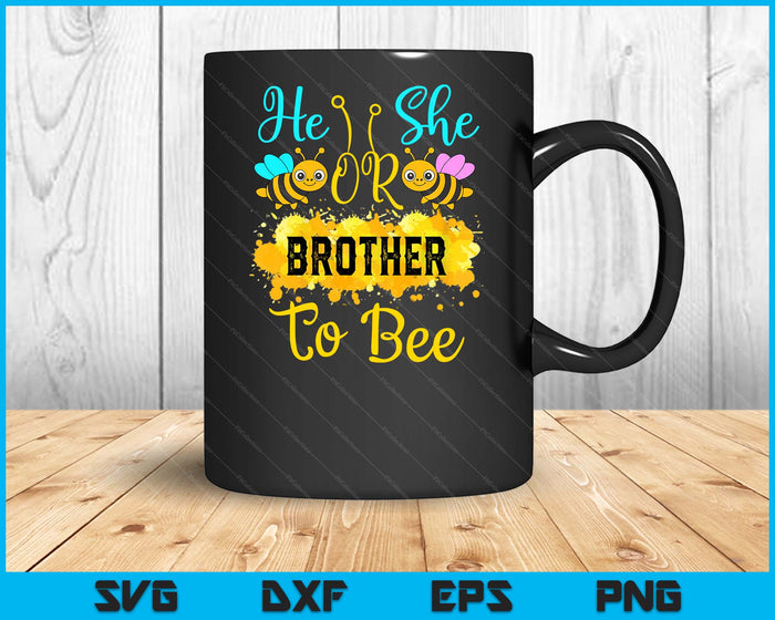 Gender Reveal What Will It Bee He or She Brother SVG PNG Digital Printable Files