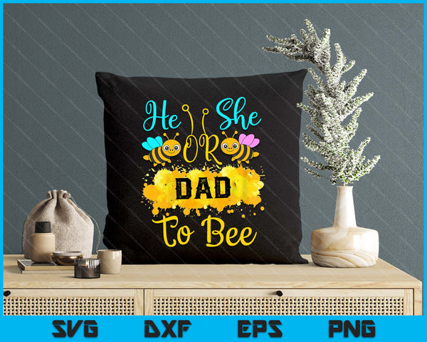 Gender Reveal What Will It Bee He or She Dad SVG PNG Digital Printable Files