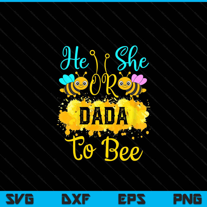 Gender reveal what will it bee he or she dada SVG cut file