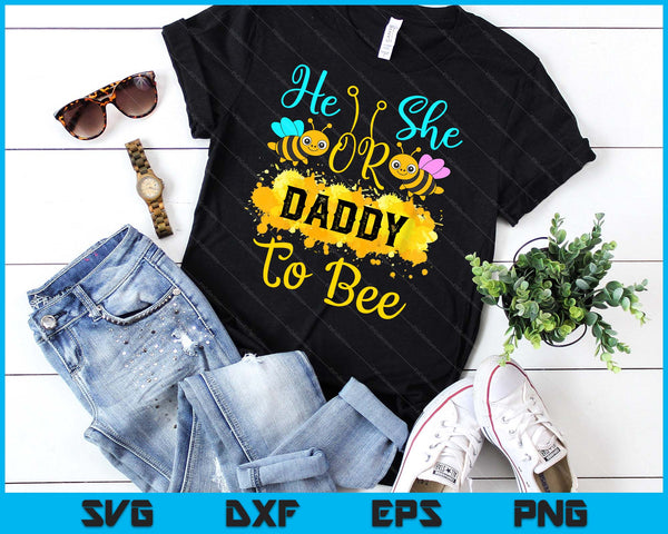 Gender Reveal What Will It Bee He or She Daddy SVG PNG Digital Printable Files