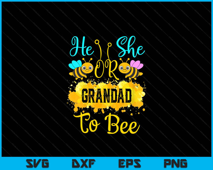 Gender Reveal What Will It Bee He or She Grandad SVG PNG Digital Printable Files