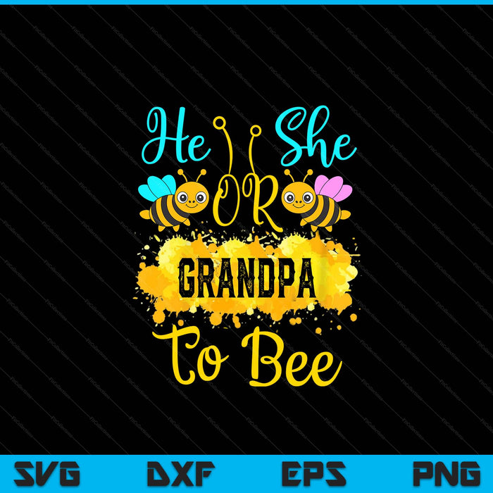 Gender Reveal What Will It Bee He or She Grandpa SVG PNG Digital Printable Files