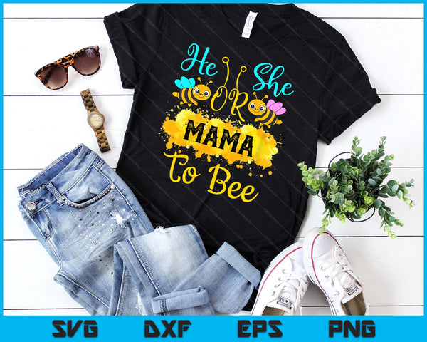 Gender Reveal What Will It Bee He or She Mama SVG PNG Digital Printable Files