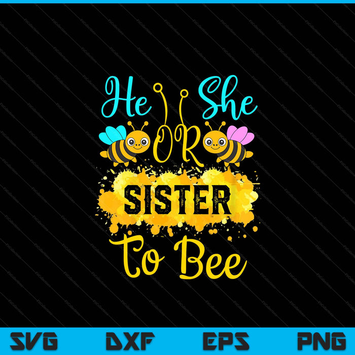 Gender reveal what will it bee he or she sister SVG cut file