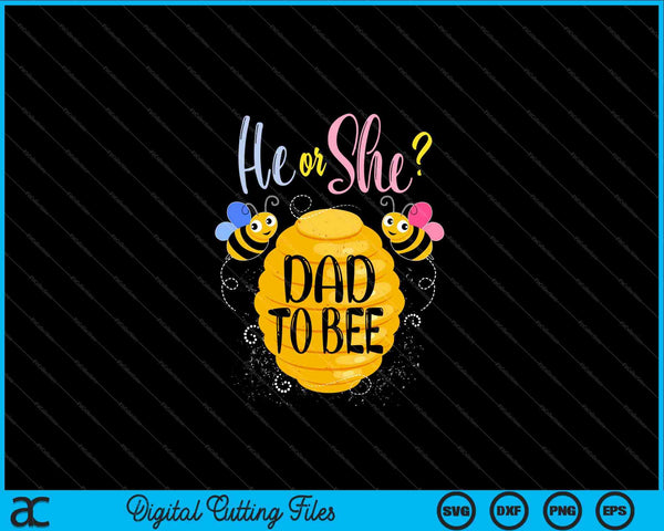 Género revelar qué será camisa de abeja él o ella papá SVG PNG archivos de corte digital