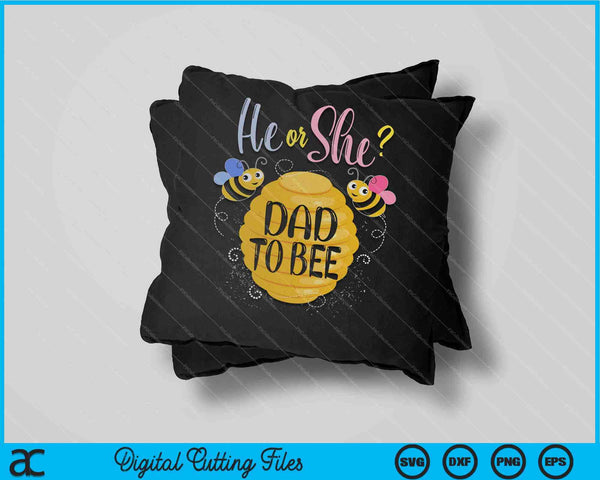 Gender Reveal What Will It Bee Shirt He or She Dad SVG PNG Digital Cutting Files