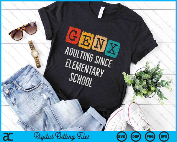 Generation X - Adulting Since Elementary School - Gen X SVG PNG Digital Printable Files