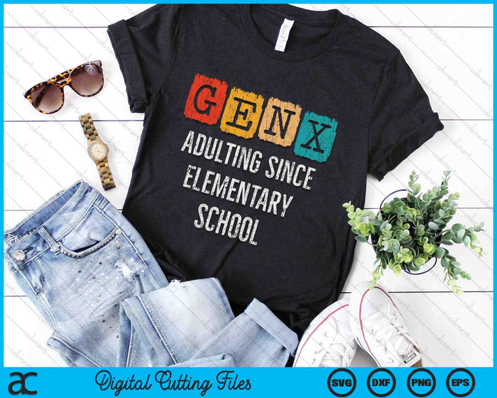Generation X - Adulting Since Elementary School - Gen X SVG PNG Digital Printable Files