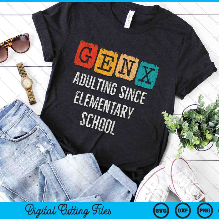 Generation X - Adulting Since Elementary School - Gen X SVG PNG Digital Printable Files