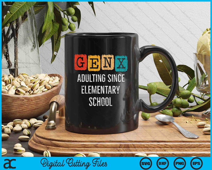 Generation X - Adulting Since Elementary School - Gen X SVG PNG Digital Printable Files