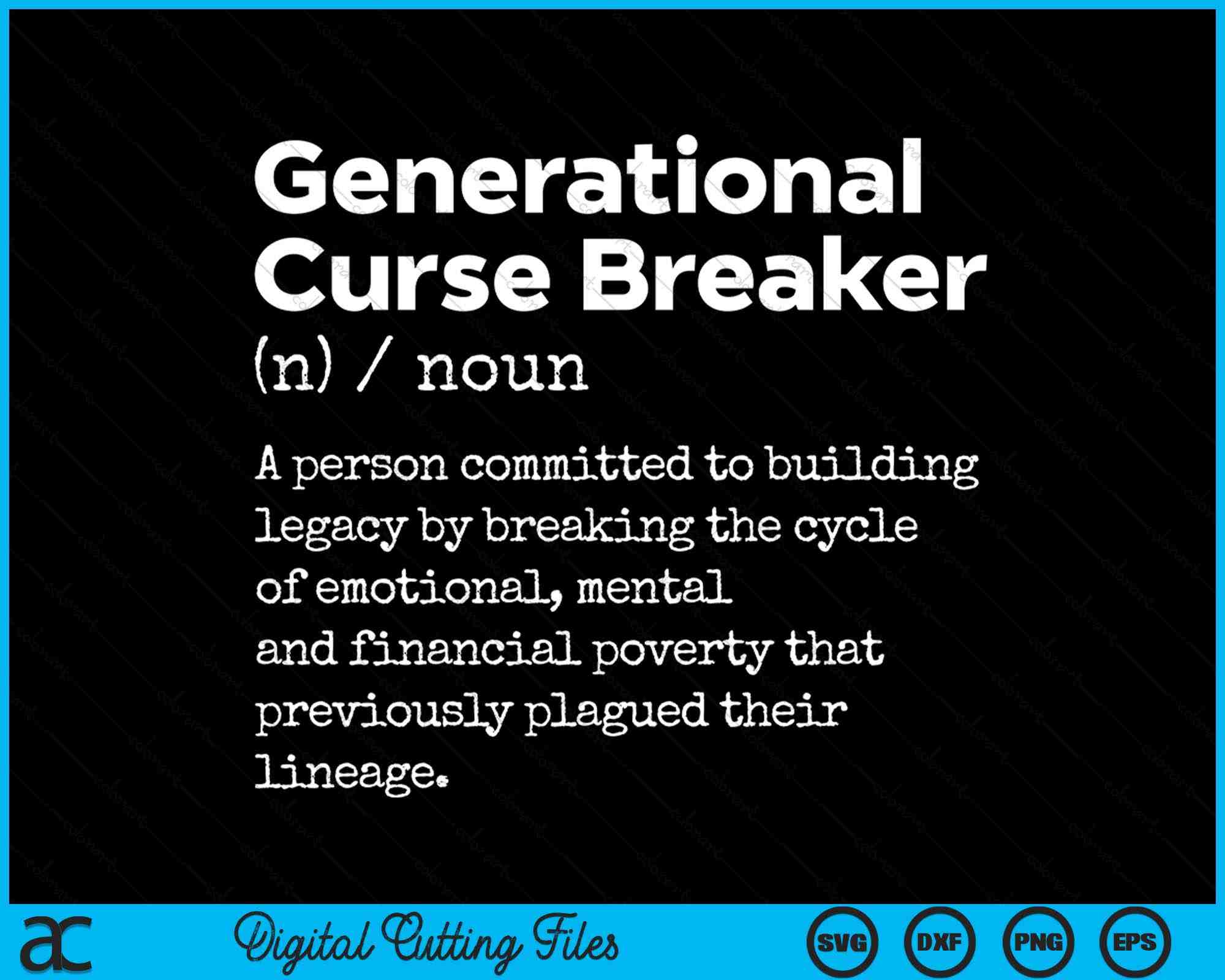 Generational Curse Breaker Definition Inspiration Motivation SVG Files ...