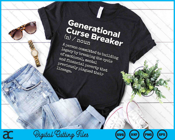 Generational Curse Breaker Definition Inspiration Motivation SVG PNG Digital Printable Files