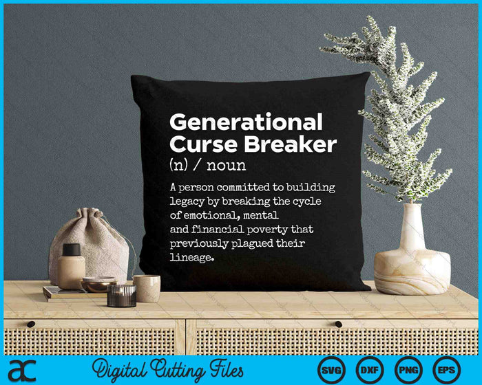 Generational Curse Breaker Definition Inspiration Motivation SVG PNG Digital Printable Files