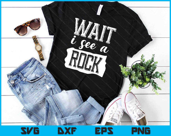 Geology Wait I See Rocks SVG PNG Digital Printable Files