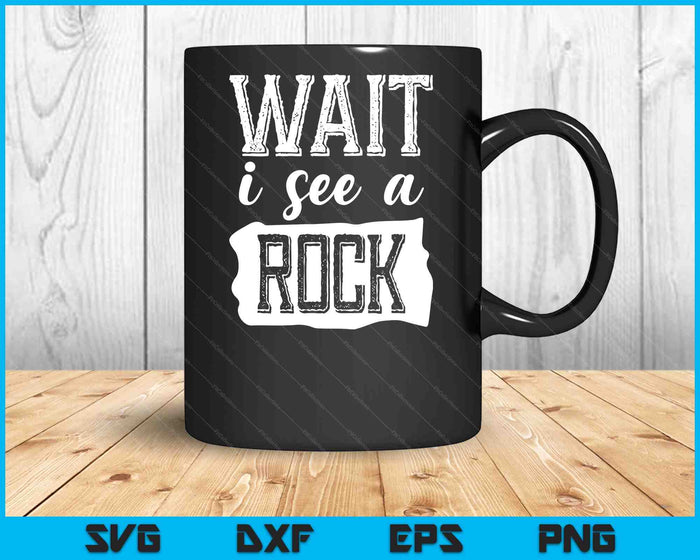 Geology Wait I See Rocks SVG PNG Digital Printable Files