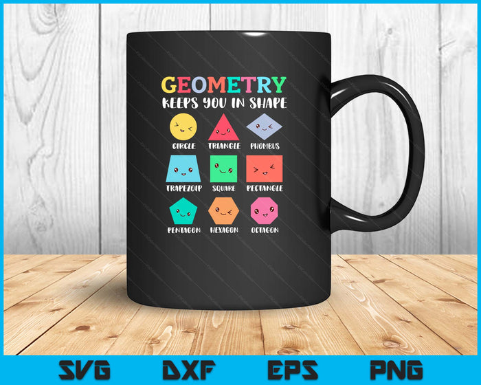 Geometry Keeps You In Shape, Funny Geometric Shapes SVG PNG Digital Printable Files
