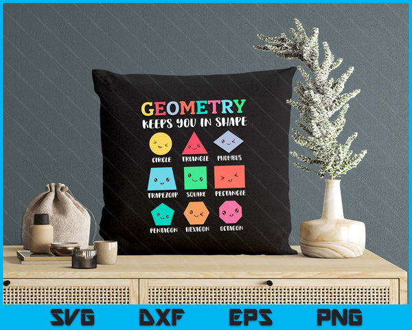 Geometry Keeps You In Shape, Funny Geometric Shapes SVG PNG Digital Printable Files