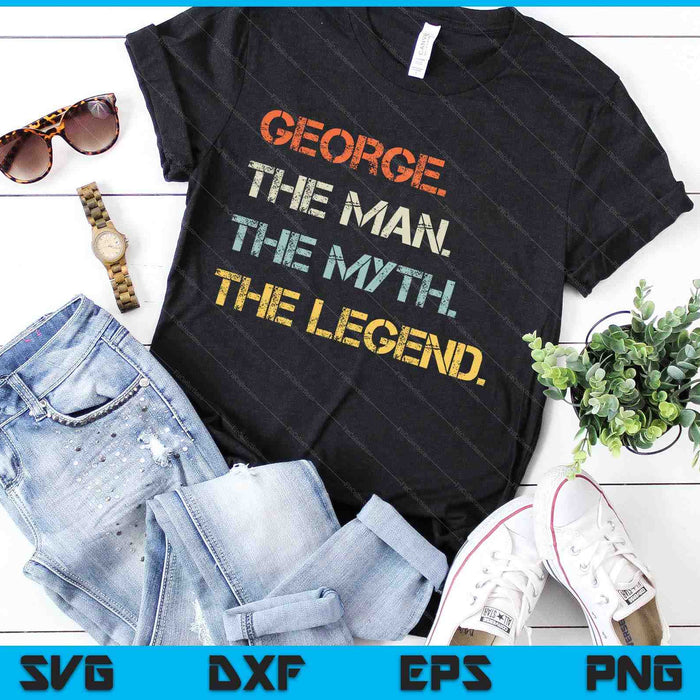 George The Best Man Myth Legend Funny Best Name George SVG PNG Digital Cutting Files