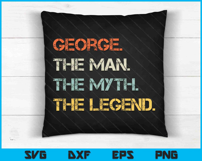 George The Best Man Myth Legend Funny Best Name George SVG PNG Digital Cutting Files