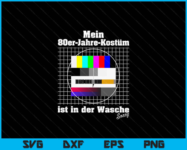 Duitse tekst Testbild 80s Kostüm Ist In Der Wäsch Duitse langu, zwarte SVG PNG Digitale Schneidedateien 