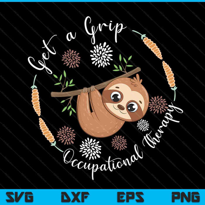 Get a grip occupational therapy sloth lover SVG cut file