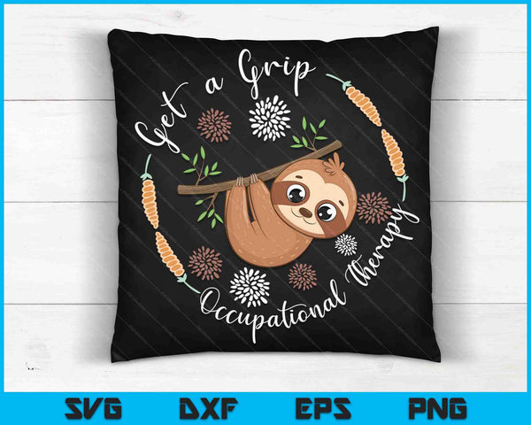 Get A Grip Occupational Therapy Sloth Lover SVG PNG Digital Cutting Files
