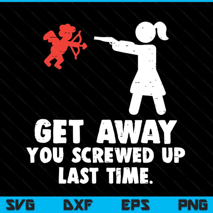 Get Away Cupid Girl Funny Anti Valentines Day Women SVG PNG Digital Printable Files