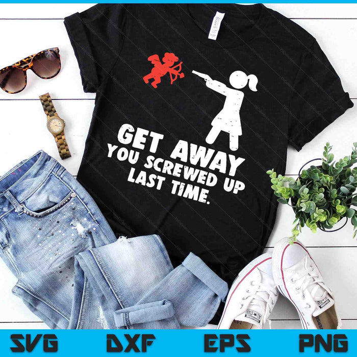 Get Away Cupid Girl Funny Anti Valentines Day Women SVG PNG Digital Printable Files