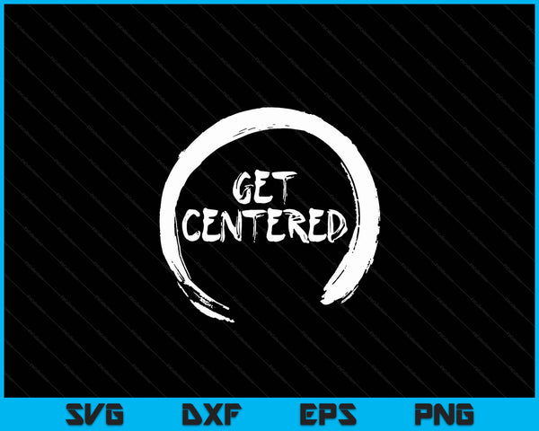 Get Centered Clay Vintage Ceramic Sculptor Funny Pottery Pun SVG PNG Digital Cutting Files