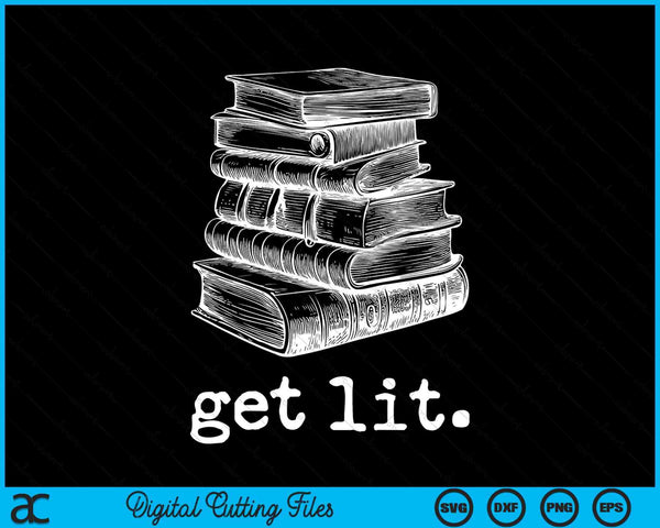 Krijg verlicht met boeken Meme cadeau voor boekenliefhebber die SVG PNG digitale snijbestanden leest