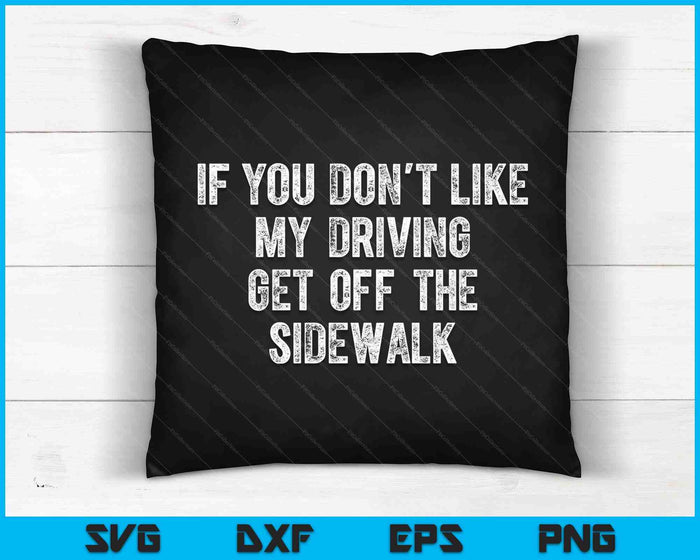 Get Off The Sidewalk First Time Drivers Bad Driving Themed SVG PNG Digital Cutting Files