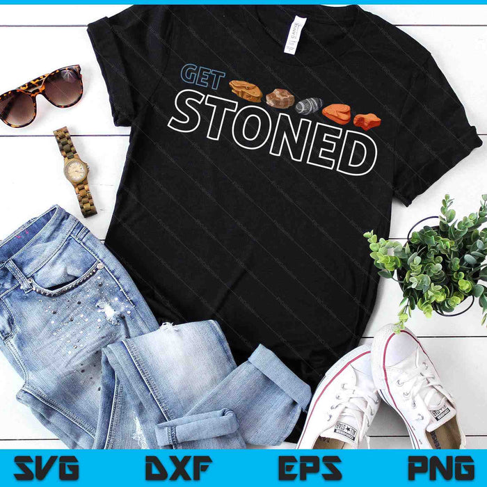 Get Stoned Geology And Rock Collecting SVG PNG Digital Printable Files