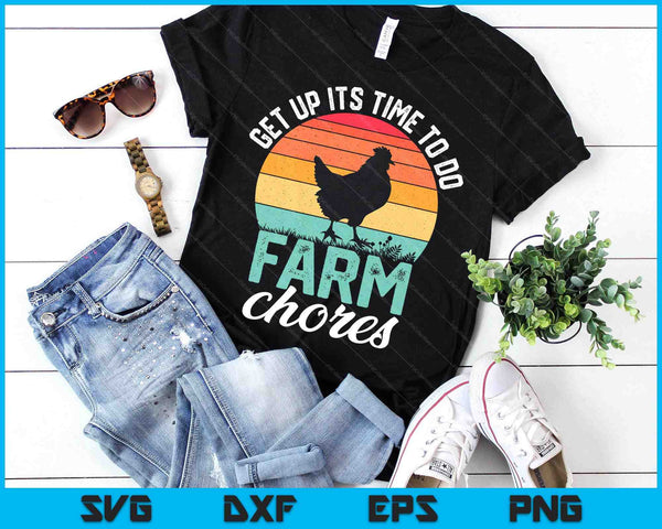 Get Up Its Time To Do Farm Chores Funny Farmer Farming Lover SVG PNG Digital Printable Files