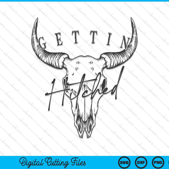 Getting hitched rowdy cow skull western bachelorette bride SVG cut file