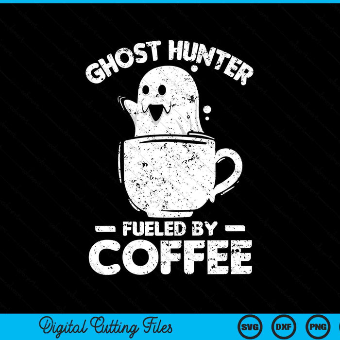 Ghost Hunter gevoed door koffie grappige Halloween Ghost jacht SVG PNG digitale snijbestanden