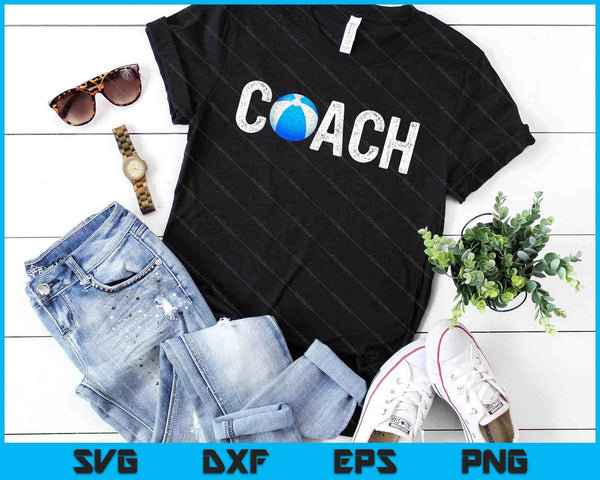 Beach Ball Coaches Appreciation Clothing Beach Ball Coach SVG PNG Digital Cutting Files