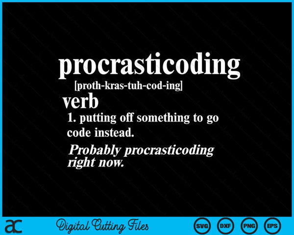 Geschenken voor programmeurs Procrasticoding Computercodering SVG PNG digitale snijbestanden