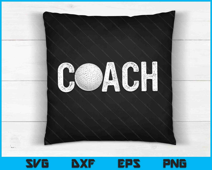 Golf Coaches Appreciation Clothing Golf Coach SVG PNG Digital Cutting Files