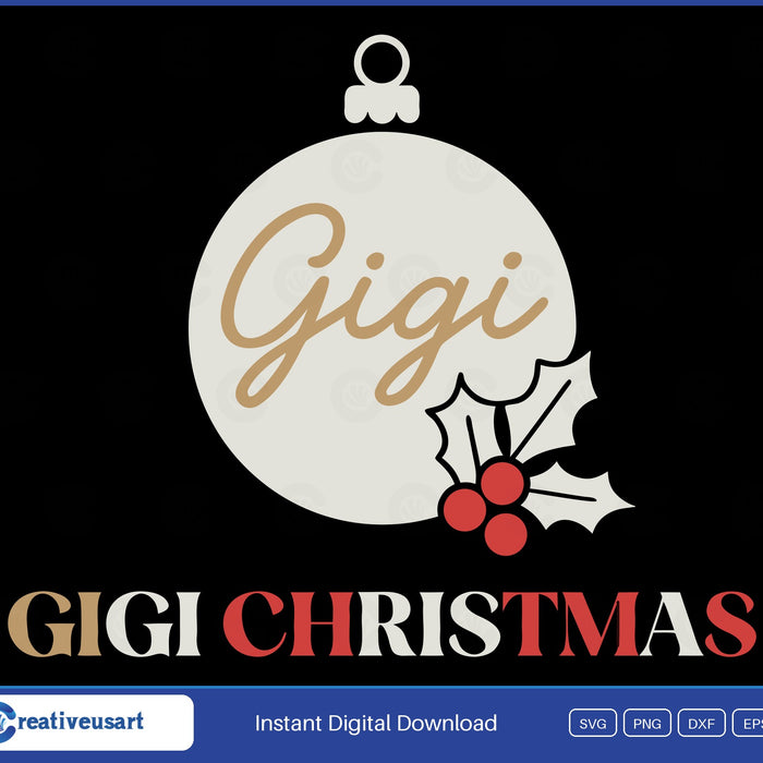 Gigi Christmas with the name Gigi in script inside a holly ornament SVG design on a black background