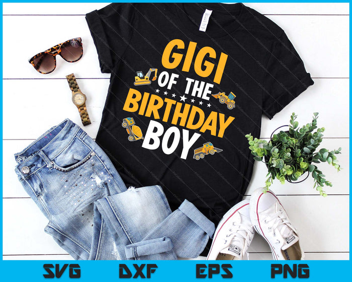 Gigi of the Birthday Boy Construction Worker Bday Party SVG PNG Digital Cutting Files