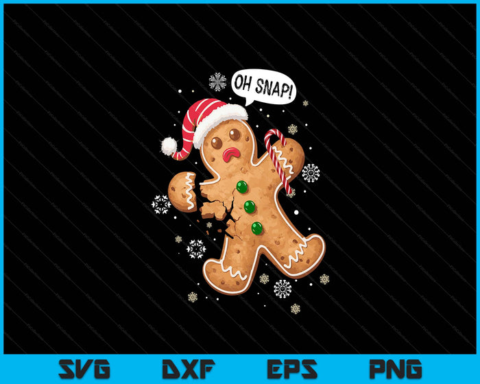 Gingerbread Man Oh Snap Christmas SVG PNG Digital Printable Files