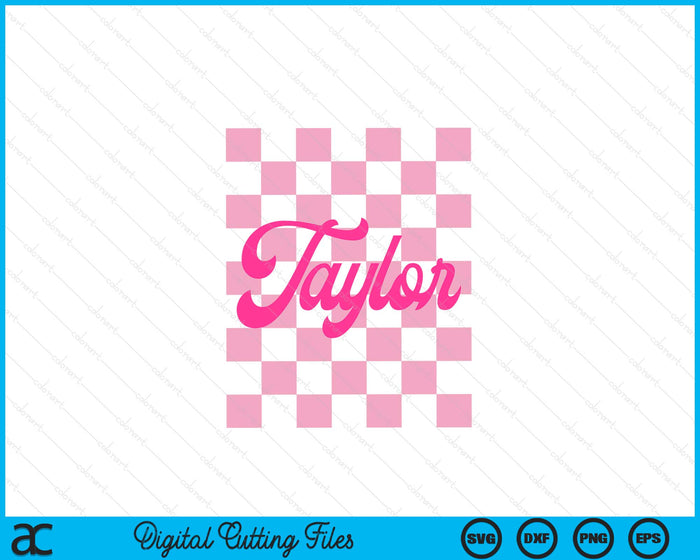 Girl Retro Taylor First Name Personalized Groovy Birthday SVG PNG Digital Cutting Files